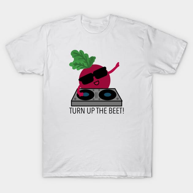 Turn Up the Beet T-Shirt by agible